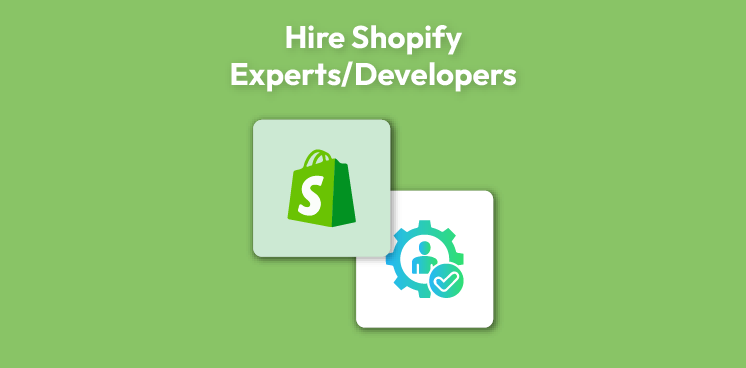 Hire Shopify Experts/Developers